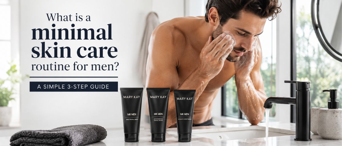 What is a minimal skin care routine for men? A simple 3-step guide.